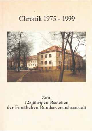 Chronik 1975-1999 : Zum 125jährigen Bestehen der Forstlichen Bundesversuchsanstalt